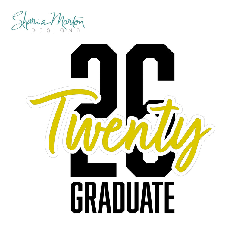 Twenty 26 Graduate Design for Shirts, Cards, Signs and Party Decor Sublimation Sharia Morton Designs 