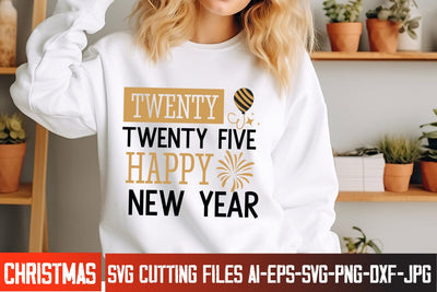 Twenty Twenty Five Happy New Year SVG Design, Happy New Year 2025 SVG Design, Happy New Year Crew ,New year SVG Bundle 2025 SVG BlackCatsMedia 