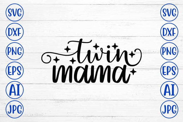 Twin Mama SVG Cut File SVG Syaman 