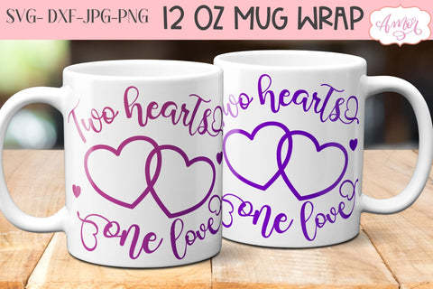 Two Hearts One Love Mug SVG for 12oz mugs infusible ink SVG Amorclipart 