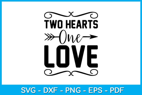 Two Hearts One Love Valentine's Day SVG PNG EPS Cut File SVG Creativedesigntee 