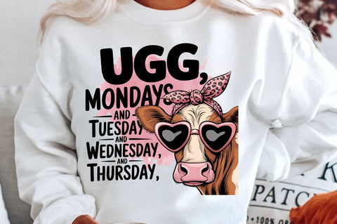 Ugg, Monday And Tuesday And Wednesday And Thursday Sublimation PNG Sublimation Regulrcrative 