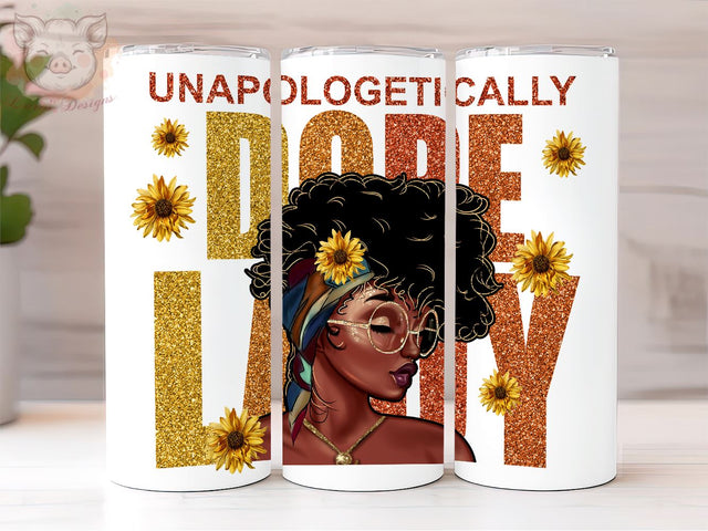 Unapologetically Dope 20 oz Tumbler, Dope Lady Tumbler, Black Women Tumbler Wrap Png, Digital, Digital Download PNG Sublimation Lara' s Designs 