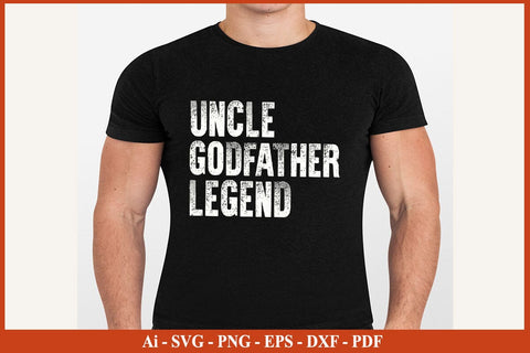 Uncle Godfather Legend Funny Fathers Day Quotes SVG PNG T-shirt Design SVG SVG Print File 