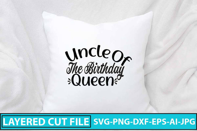 Uncle Of The Birthday Queen SVG Design SVG Syaman 