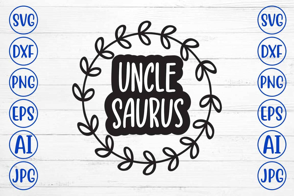 Uncle Saurus SVG Cut File - So Fontsy