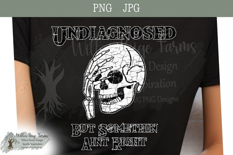 Undiagnosed but Somethin Ain't Right skeleton Facepalm– Hand-Drawn Dark Humor Design Funny Goth design Hand drawn skeleton Sublimation Willow Paige Farms 