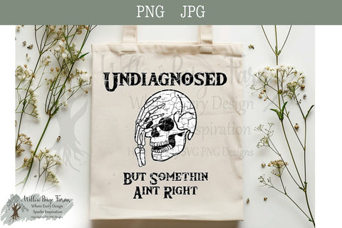 Undiagnosed but Somethin Ain't Right skeleton Facepalm– Hand-Drawn Dark Humor Design Funny Goth design Hand drawn skeleton Sublimation Willow Paige Farms 