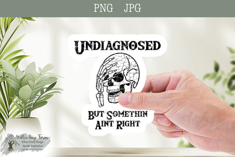 Undiagnosed but Somethin Ain't Right skeleton Facepalm– Hand-Drawn Dark Humor Design Funny Goth design Hand drawn skeleton Sublimation Willow Paige Farms 