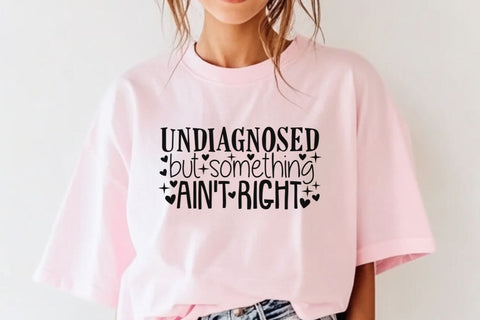 Undiagnosed But Something Ain't Right| Funny Mental Health SVG Cutting Files. SVG CosmosFineArt 
