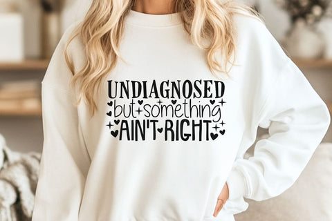 Undiagnosed But Something Ain't Right| Funny Mental Health SVG Cutting Files. SVG CosmosFineArt 