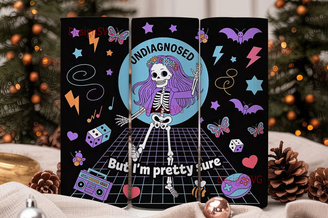Undiagnosed Skeleton 20oz Tumbler Wrap Sublimation DesignSVG 