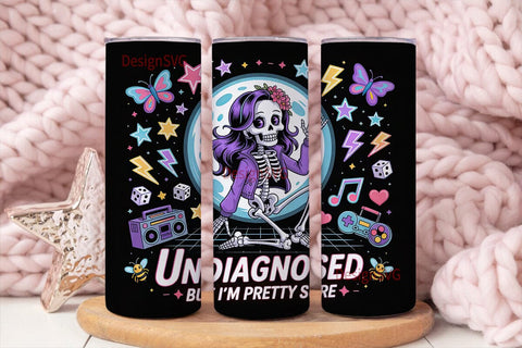 Undiagnosed Skeleton 20oz Tumbler Wrap Sublimation DesignSVG 