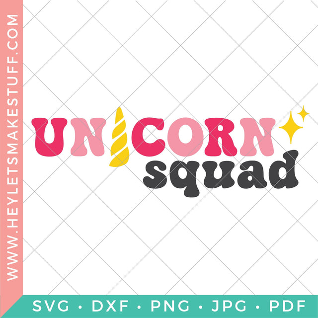 Unicorn Squad SVG Hey Let's Make Stuff 