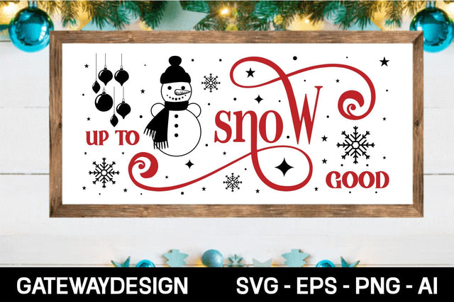 Up To Snow Good svg design SVG designmaster24 