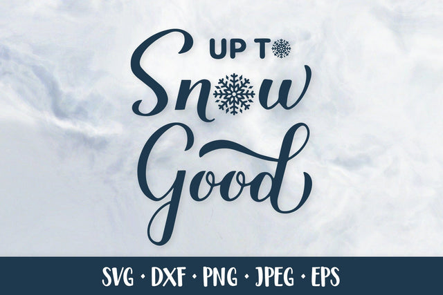Up to snow good SVG. Funny winter quote. Winter shirt design SVG LaBelezoka 