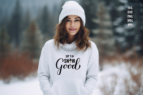 Up to snow good SVG with snowman. Funny winter quote SVG LaBelezoka 