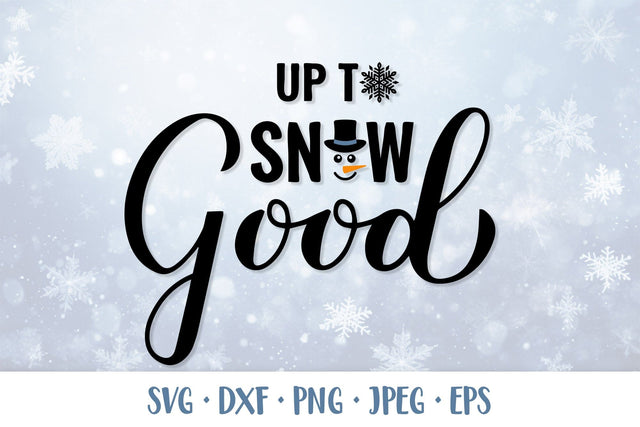 Up to snow good SVG with snowman. Funny winter quote SVG LaBelezoka 
