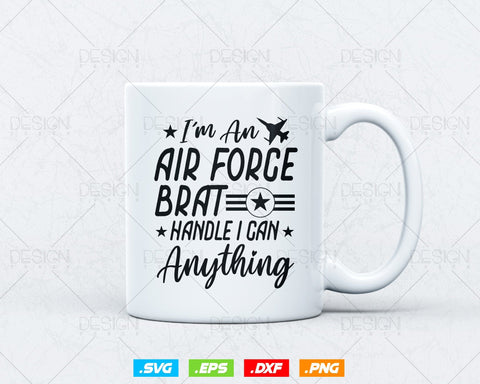 US Air Force Brat I Can Handle Anything Svg Png, Air Force Tshirt, Fathers Day Svg, Veteran Svg, Svg Files for Cricut, Instant download SVG DesignDestine 