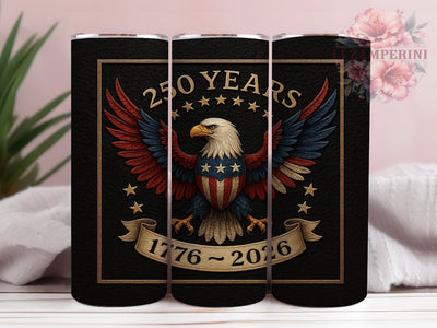 USA 250 Years Freedom 20oz Tumbler, 1776-2026, Anniversary Design, Patriotic Theme, Freedom Celebration, Tumbler Wrap, Sublimation Design Sublimation Li Zamperini 