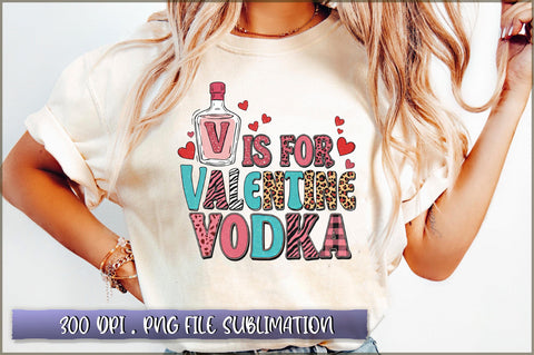 V is for Valentine Vodka Sublimation Sublimation Shetara Begum 