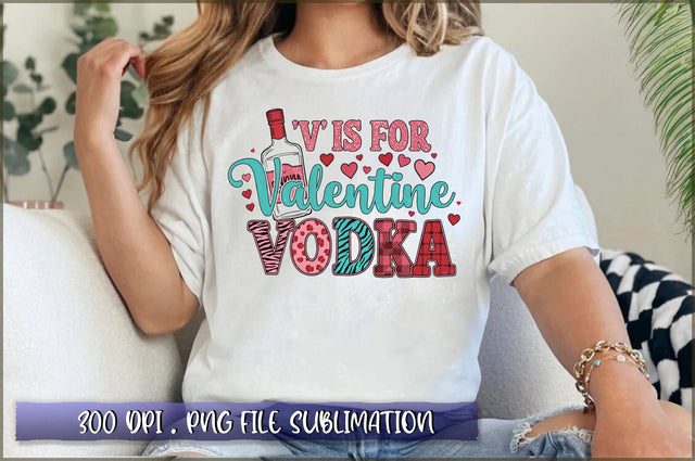 V is for Valentine Vodka Sublimation Sublimation Shetara Begum 