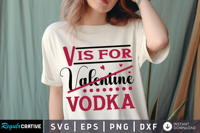 V Is for Valentine Vodka svg Design SVG Regulrcrative 