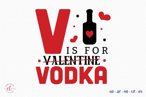 V is for Vodka, Anti Valentine's Day SVG SVG CraftLabSVG 