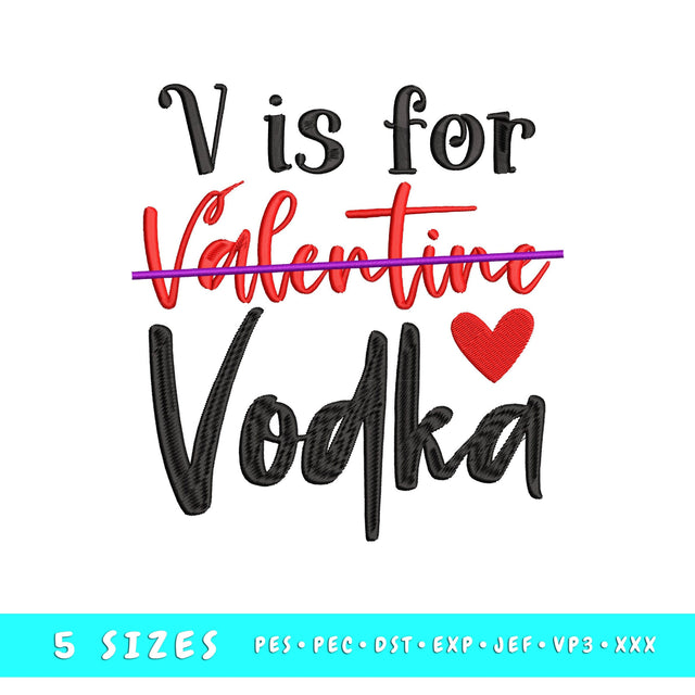 V Is For Vodka Embroidery Design, Anti-Valentine's Day Embroidery Design Embroidery/Applique DESIGNS HappyDesignStudio 