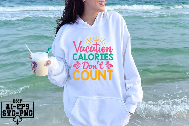 Vacation Calories Don't Count Svg Cut Files Creative Art SVG CraftlabSvg55 
