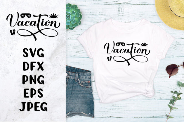 Vacation hand lettered SVG shirt design SVG LaBelezoka 