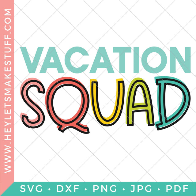 Vacation Squad 2 SVG Hey Let's Make Stuff 