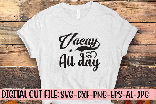 Vacay All Day SVG Cut File SVG Syaman 