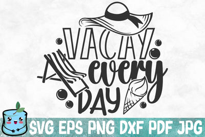 Vacay Every Day SVG MintyMarshmallows 