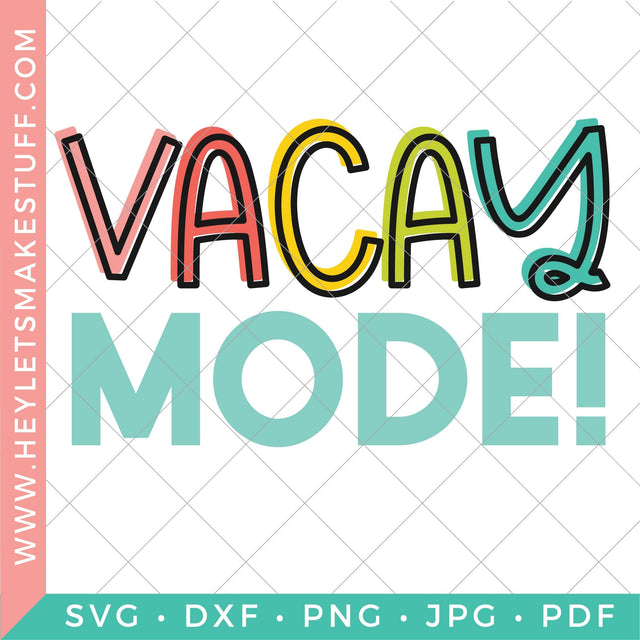 Vacay Mode 2 SVG Hey Let's Make Stuff 