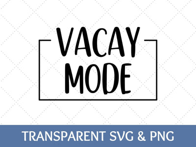 Vacay Mode SVG | Vacation PNG SVG Paige Cole Studio 