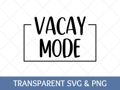 Vacay Mode SVG | Vacation PNG SVG Paige Cole Studio 