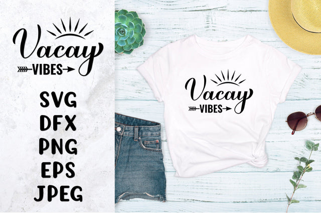 Vacay vibes SVG. Funny summer quote shirt design SVG LaBelezoka 