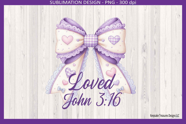 Valentine Coquette Bow, Loved John 3:16 Sublimation Png, Bible Verse, Digital Download Sublimation Keepsake Treasures Designs LLC. 