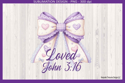 Valentine Coquette Bow, Loved John 3:16 Sublimation Png, Bible Verse, Digital Download Sublimation Keepsake Treasures Designs LLC. 
