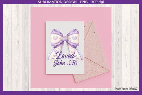 Valentine Coquette Bow, Loved John 3:16 Sublimation Png, Bible Verse, Digital Download Sublimation Keepsake Treasures Designs LLC. 