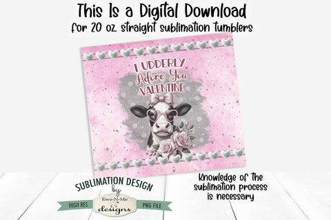 Valentine Cow Tumbler Wrap Design - I Udderly Adore You - 20 oz. SEAMLESS Sublimation Tumbler Wrap Sublimation Ewe-N-Me Designs 