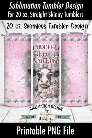 Valentine Cow Tumbler Wrap Design - I Udderly Adore You - 20 oz. SEAMLESS Sublimation Tumbler Wrap Sublimation Ewe-N-Me Designs 