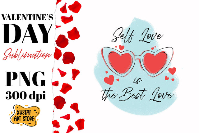 Valentine Day sublimation. Self love is the best love. Sublimation Yustaf Art Store 