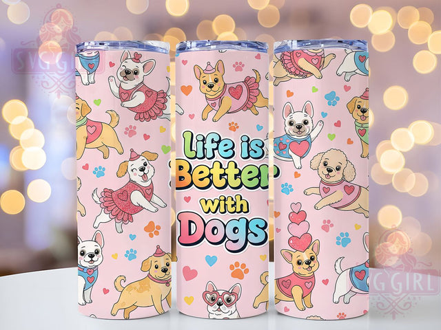 Valentine Dog Lover Tumbler, Dog Lover Gift, Life Is Better With Dogs, 20oz Tumbler Wrap, Sublimation Design, Pet Lover Valentine, Cute Dog Tumbler Sublimation SvggirlplusArt 