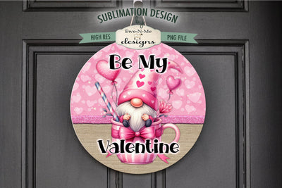 Valentine Gnome Mug Round Sublimation Design | Be My Valentine Sublimation Ewe-N-Me Designs 