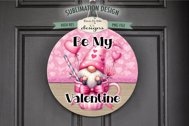 Valentine Gnome Mug Round Sublimation Design | Be My Valentine Sublimation Ewe-N-Me Designs 