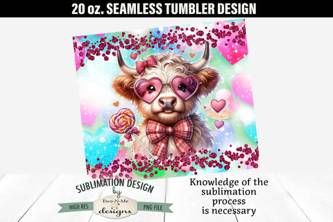 Valentine Highland Cow Wearing Glasses 20 oz Seamless Tumbler Wrap Sublimation Ewe-N-Me Designs 