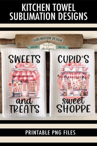 Valentine Kitchen Towel Designs | Cupids Sweet Shoppe | Sweets and Treats Sublimation Ewe-N-Me Designs 