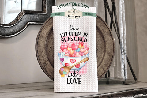 Valentine Kitchen Towel Designs | Secret Ingredient Is Love | Seasoned With Love Sublimation Ewe-N-Me Designs 